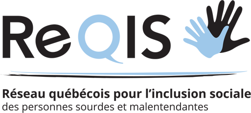 ReQIS- Réseau québécois pour l'inclusion sociale des personnes sourdes et malentendantes
