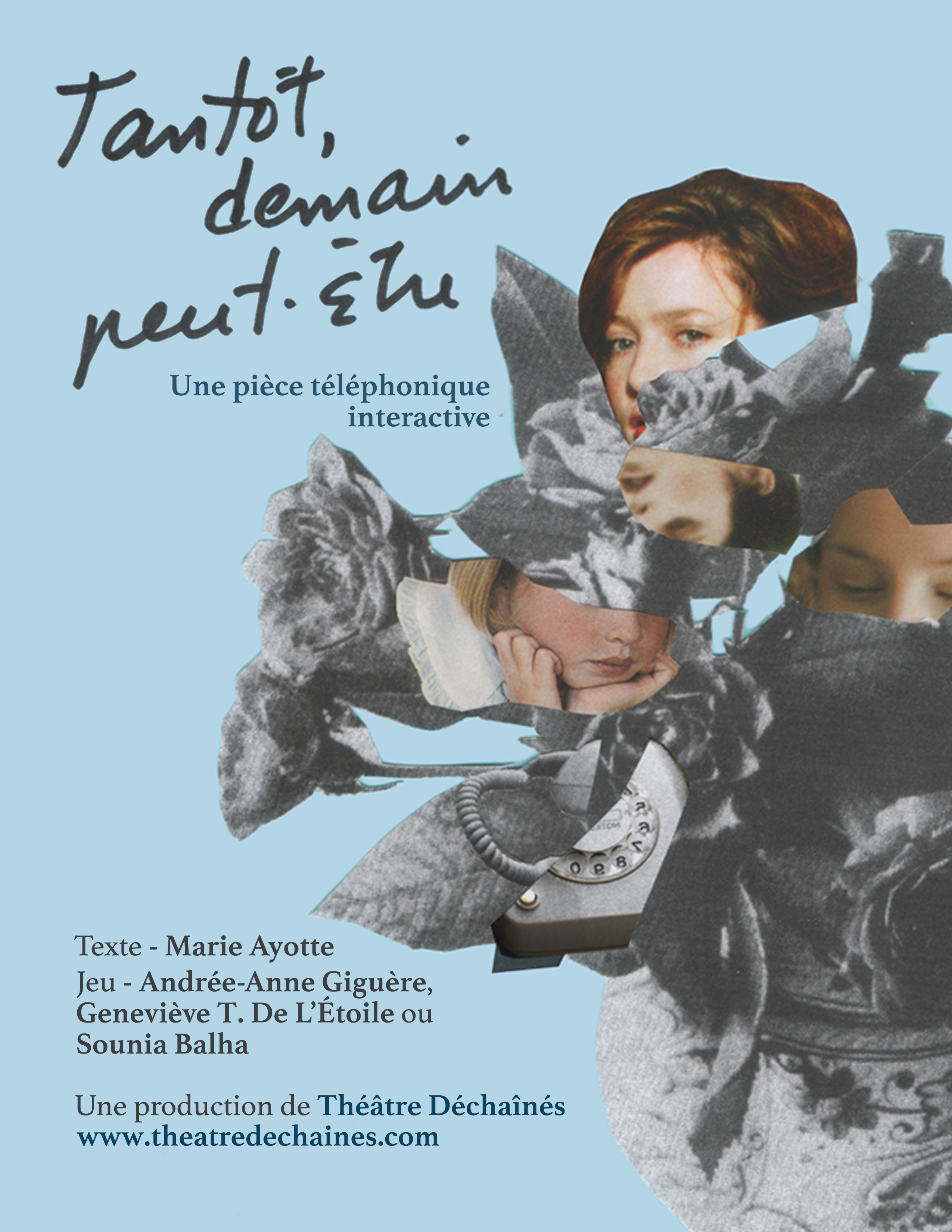 Affiche Tantôt, demain peut-être, une pièce téléphonique interactive, fond bleu, collage de fleurs, téléphone à cadran et partie de visage de femme.